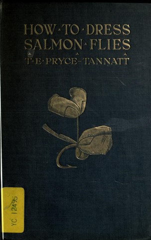 how to dress salmon flies, Dr Thomas Edwin Pryce-Tannatt