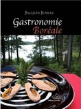 Livre; Gastronomie Boréale; Jacques Juneau