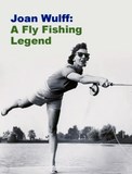 Joan Wulff - Wulff School of Fly Fishing