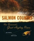 Salmon Country; great Angling Rivers 2011; Jacques Héroux